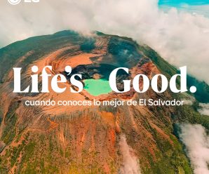¡LIFE ‘S GOOD! CUANDO DISFRUTAS LAS MARAVILLAS DE EL SALVADOR CON LG